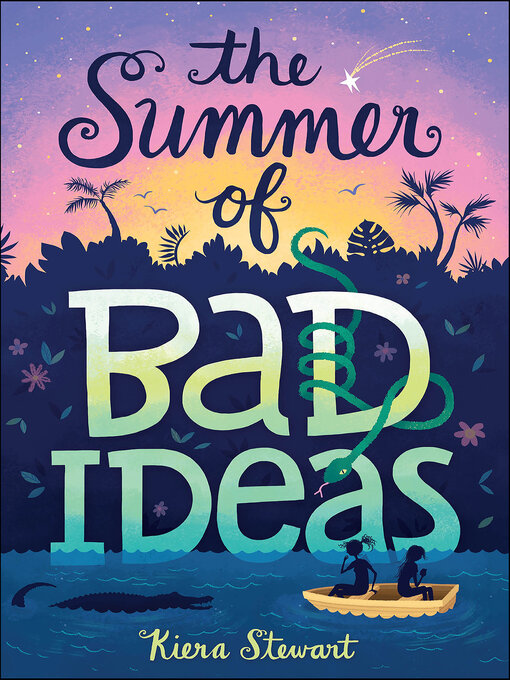 Title details for The Summer of Bad Ideas by Kiera Stewart - Available